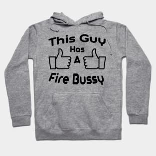 this guy has a fire bussy Hoodie